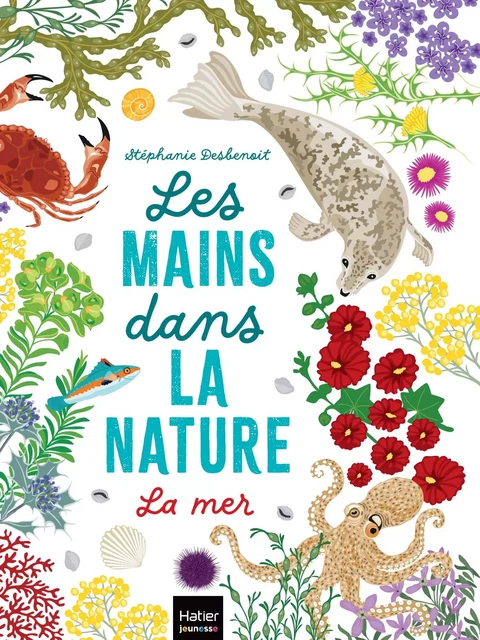 Les mains dans la nature - La mer -  - Hatier Jeunesse