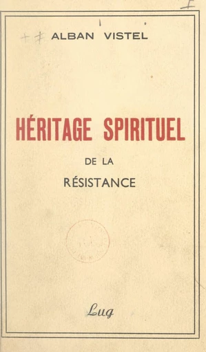 Héritage spirituel de la Résistance - Alban Vistel - FeniXX réédition numérique