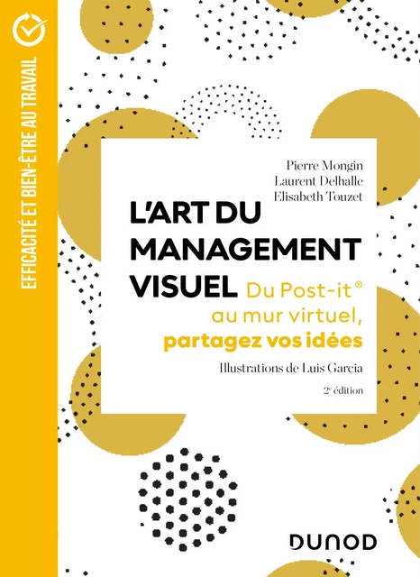 L'Art du management visuel - 2e éd. - Pierre Mongin, Luis Garcia, Laurent Delhalle, Elisabeth Touzet-Planchon - Dunod