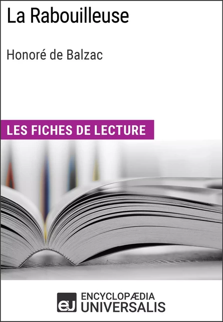 La Rabouilleuse d'Honoré de Balzac -  Encyclopaedia Universalis - Encyclopaedia Universalis