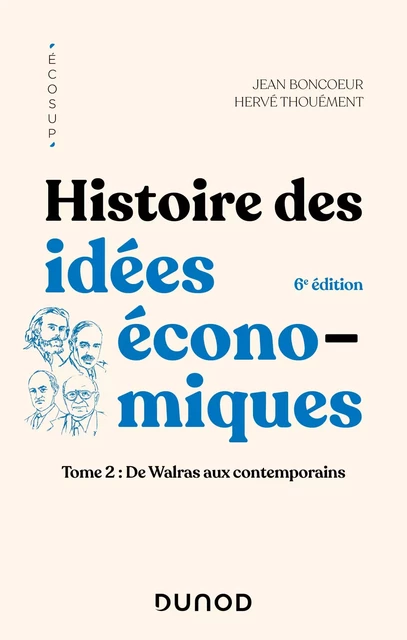 Histoire des idées économiques - 6e éd. - Jean Boncoeur, Hervé Thouément - Dunod