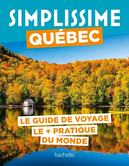 Québec Guide Simplissime -  Collectif - Hachette Tourisme