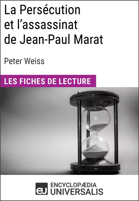 La Persécution et l'assassinat de Jean-Paul Marat de Peter Weiss -  Encyclopaedia Universalis - Encyclopaedia Universalis