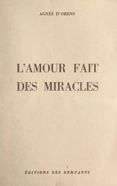 L'amour fait des miracles - Agnès d'Orens - FeniXX réédition numérique