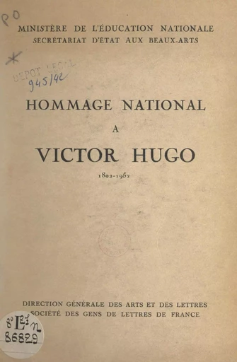 Hommage national à Victor Hugo, 1802-1952 -  Direction générale des arts et des lettres,  Société des gens de lettres de France - FeniXX réédition numérique