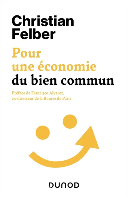 Pour une économie du bien commun - Christian Felber - Dunod