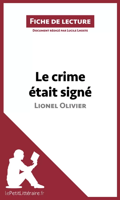 Le crime était signé de Lionel Olivier (Fiche de lecture) - Lucile Lhoste,  lePetitLitteraire - lePetitLitteraire.fr