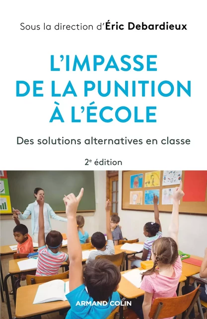 L'impasse de la punition à l'école - 2e éd. - Éric Debarbieux - Armand Colin