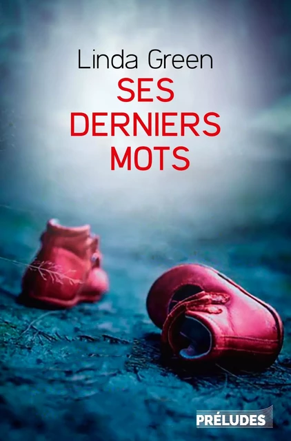 Ses Derniers mots - Linda Green - Préludes