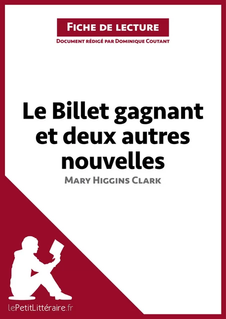 Le Billet gagnant et deux autres nouvelles de Mary Higgins Clark (Fiche de lecture) -  lePetitLitteraire, Dominique Coutant - lePetitLitteraire.fr