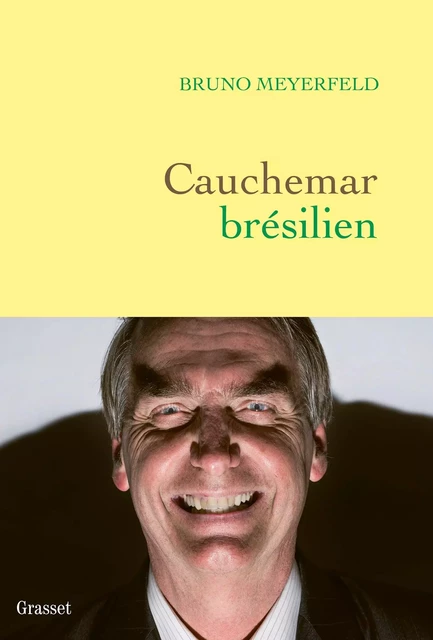 Cauchemar brésilien - Bruno Meyerfeld - Grasset