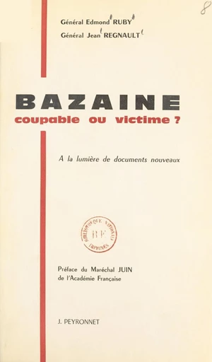 Bazaine, coupable ou victime ? - Jean Regnault, Edmond Ruby - FeniXX réédition numérique