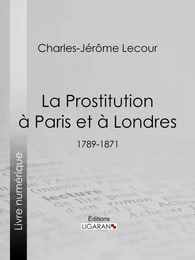 La Prostitution à Paris et à Londres