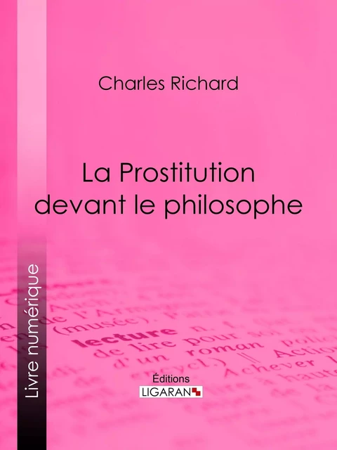 La Prostitution devant le philosophe - Charles Richard,  Ligaran - Ligaran