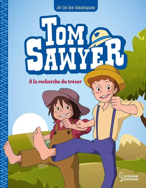 Tom Sawyer T2, A la recherche du trésor - Mark Twain, Maya Saenz - Larousse