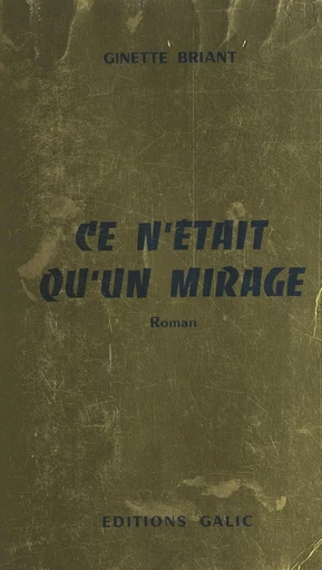 Ce n'était qu'un mirage - Ginette Briant - FeniXX réédition numérique