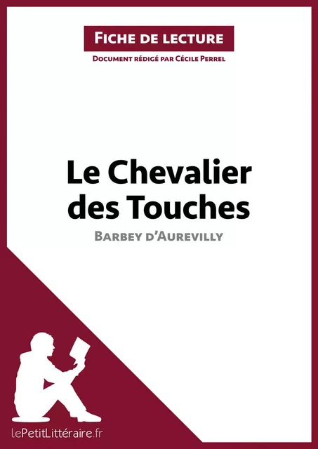 Le Chevalier des Touches de Barbey d'Aurevilly (Fiche de lecture) -  lePetitLitteraire, Cécile Perrel - lePetitLitteraire.fr