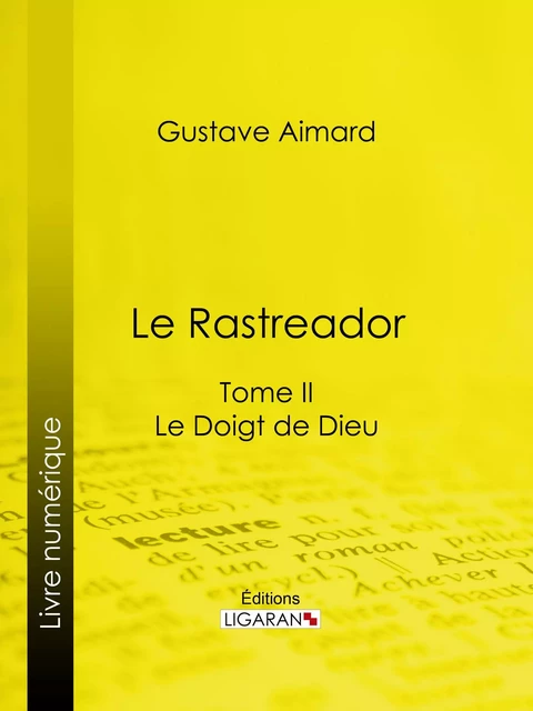 Le Rastreador - Gustave Aimard,  Ligaran - Ligaran