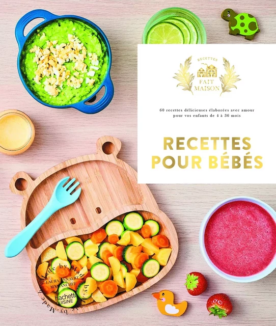 Recettes pour bébés - Laura ANNAERT - Hachette Pratique