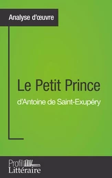 Le Petit Prince d'Antoine de Saint-Exupéry (Analyse approfondie)