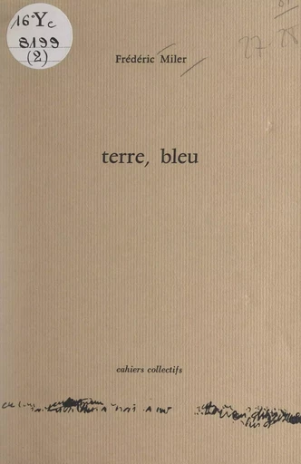 Terre, bleu - Frédéric Miler - FeniXX réédition numérique