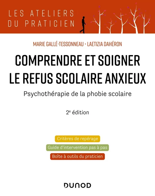 Comprendre et soigner le refus scolaire anxieux - 2e éd. - Marie Gallé-Tessonneau, Laetizia Dahéron - Dunod