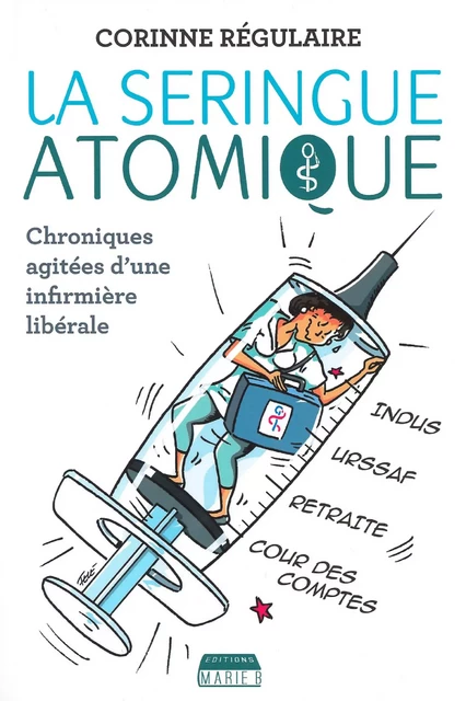 La Seringue atomique - Corinne Régulaire - Marie B