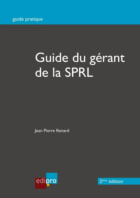 Le guide du gérant de la SPRL - Jean Pierre Renard - EdiPro