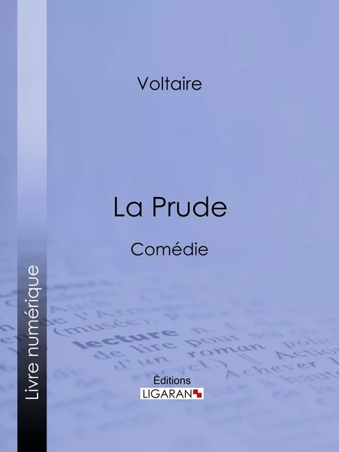 La Prude - Voltaire Voltaire,  Ligaran - Ligaran