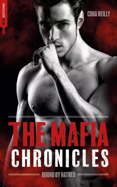 Bound by Hatred- The Mafia Chronicles, T3 - Cora Reilly - BMR