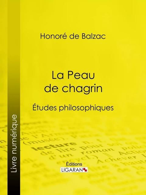 La Peau de chagrin - Honoré de Balzac,  Ligaran - Ligaran