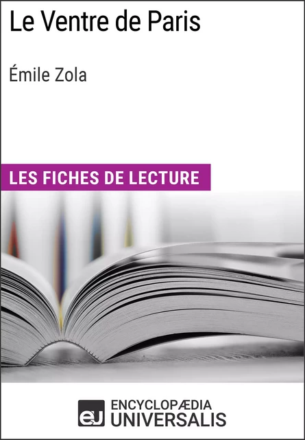 Le Ventre de Paris d'Émile Zola -  Encyclopaedia Universalis - Encyclopaedia Universalis