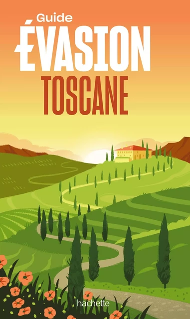 Toscane Guide Evasion - Jean Taverne - Hachette Tourisme