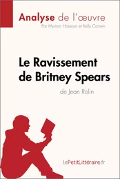 Le Ravissement de Britney Spears de Jean Rolin (Analyse de l'œuvre)