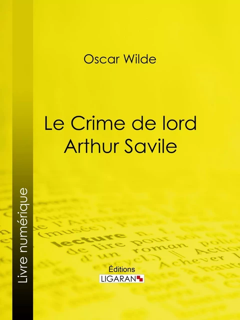 Le Crime de Lord Arthur Savile - Oscar Wilde,  Ligaran - Ligaran