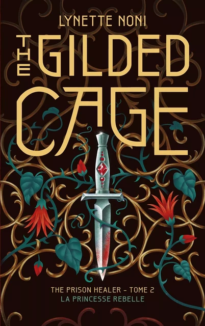 The Prison Healer - tome 2 - The Gilded Cage - Lynette Noni - Hachette Romans