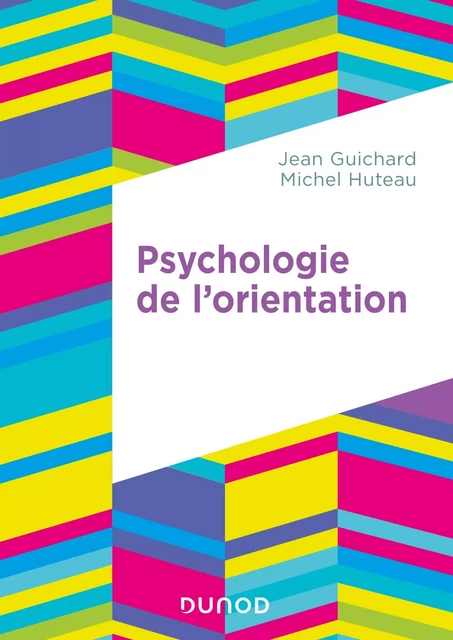 Psychologie de l'orientation - Jean Guichard, Michel Huteau - Dunod