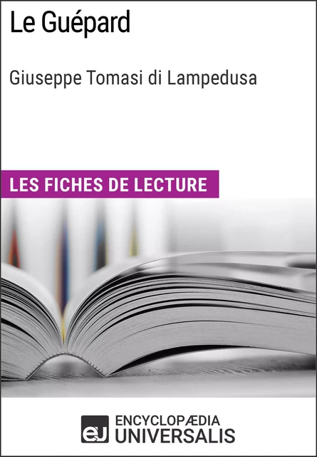 Le Guépard de Giuseppe Tomasi di Lampedusa -  Encyclopaedia Universalis - Encyclopaedia Universalis