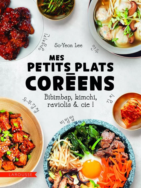 Mes petits plats coréens - So-Yeon Lee, Isabelle Kanako - Larousse