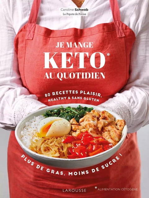 Je mange keto au quotidien ! - Caroline Schwob, Fabrice Veigas - Larousse