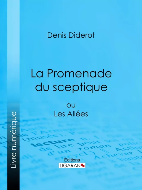 La Promenade du sceptique - Denis Diderot,  Ligaran - Ligaran