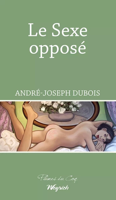 Le Sexe opposé - André-Joseph Dubois - Weyrich