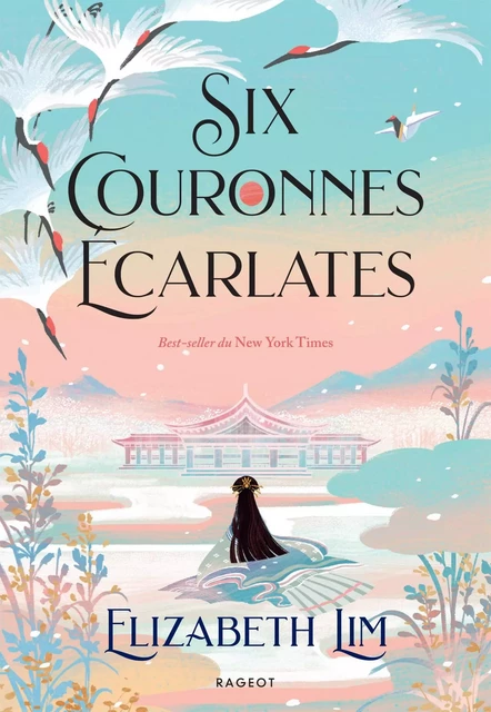 Six couronnes écarlates - Elizabeth Lim - Rageot Editeur