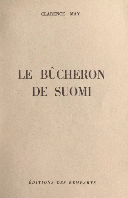 Le bûcheron de Suomi - Clarence May - FeniXX réédition numérique