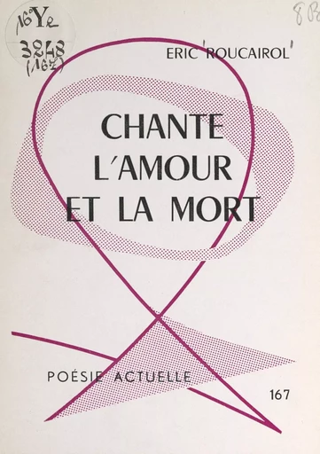 Chante l'amour et la mort - Éric Roucairol - FeniXX réédition numérique