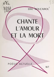 Chante l'amour et la mort