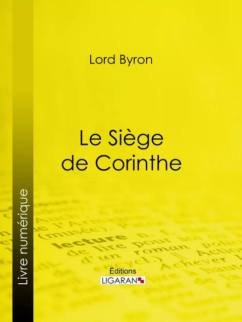 Le Siège de Corinthe -  Lord Byron,  Ligaran - Ligaran