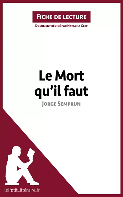 Le Mort qu'il faut de Jorge Semprun (Fiche de lecture) -  lePetitLitteraire, Natacha Cerf - lePetitLitteraire.fr