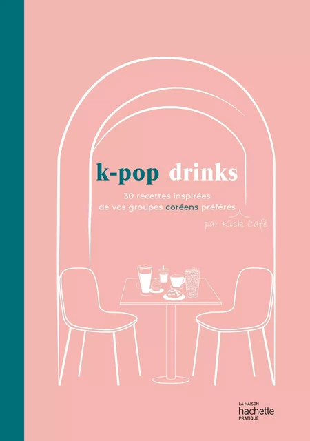 K-pop drinks -  Kick Café - Hachette Pratique