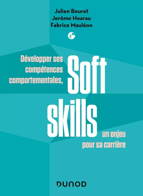 Soft Skills - Julien Bouret, Jérôme Hoarau, Fabrice Mauléon - Dunod